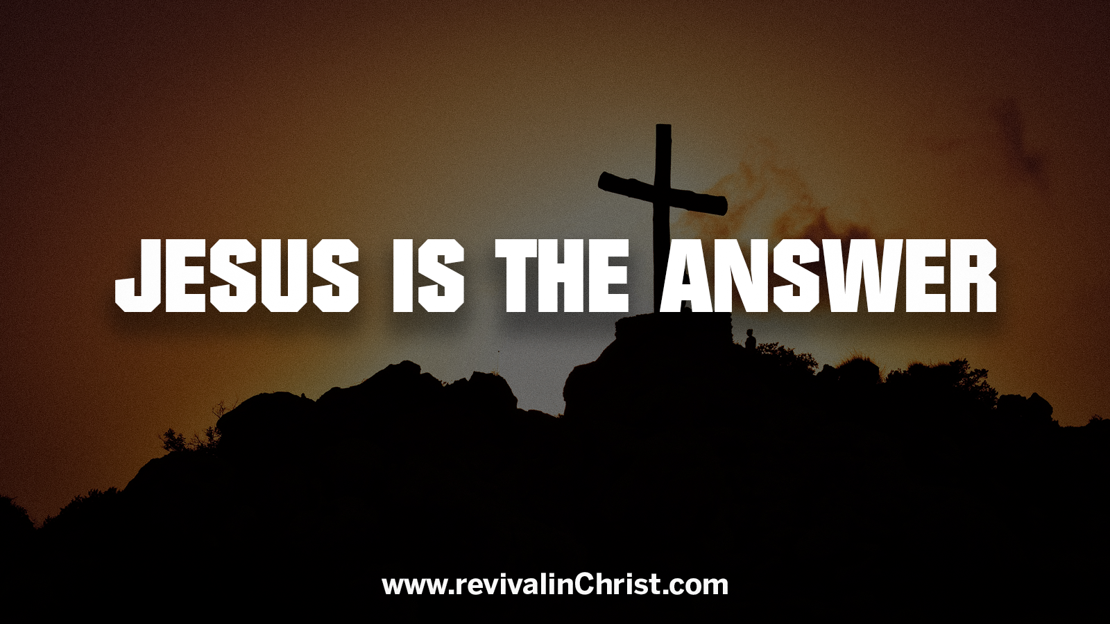 Jesus Is The Answer Revival In Christ